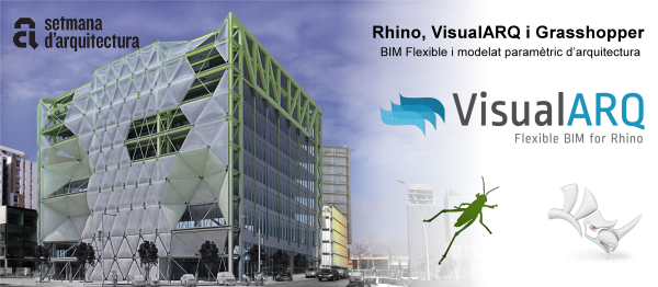 Taller de BIM Flexible con Rhino, VisualARQ y Grasshopper durante la Setmana de arquitectura