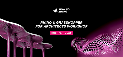 Free “Rhino & Grasshopper for Architects” online workshop (by HowToRhino) – June 6-16, 2022