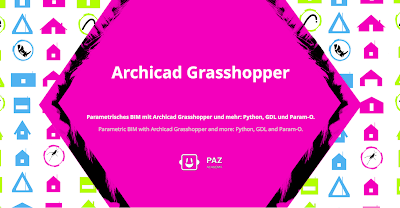 Archicad Grasshopper Grundlagen + Param-O, GDL und Python – ONLINE
