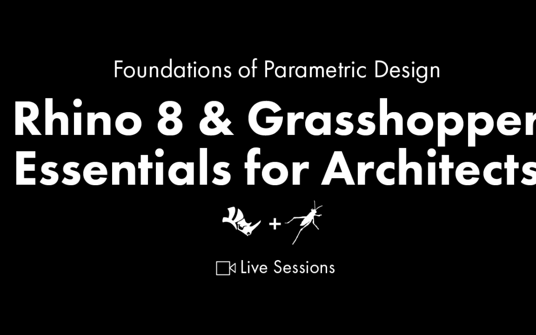 Foundations of Parametric Design: Rhino 8 and Grasshopper Essentials for Architects by the Lineweights Academy