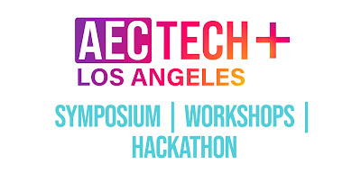AECtech+ LA | Hackathon, Symposium, Workshops