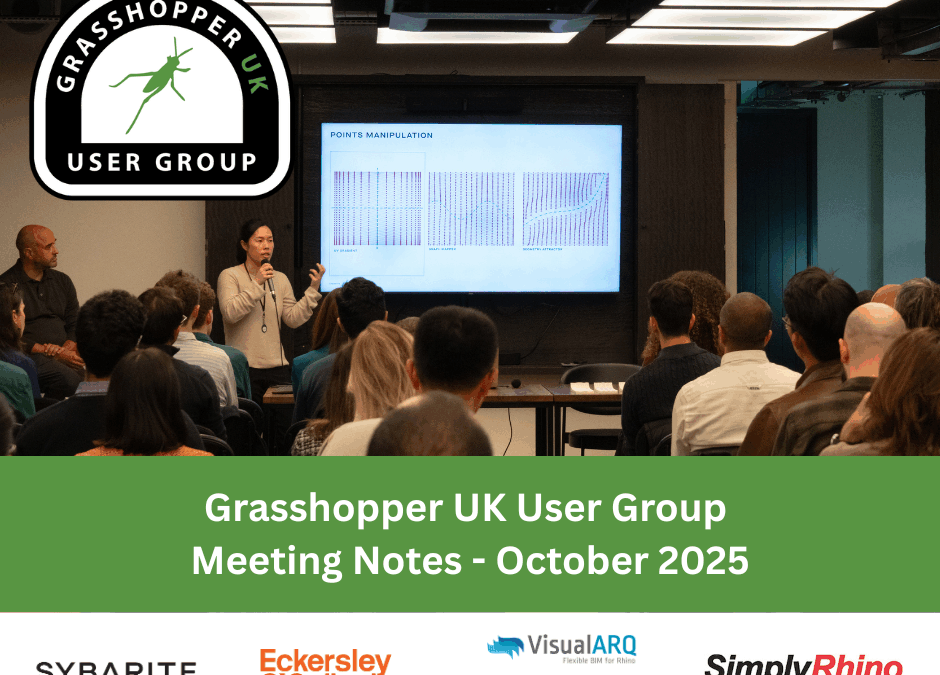 Meeting Notes from October’s Grasshopper UK UGM by Simply Rhino